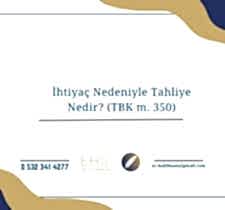 İhtiyaç Nedeniyle Tahliye Nedir? (TBK m. 350)